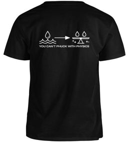 You Can't Phuck With Physics Tee